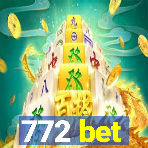 772 bet